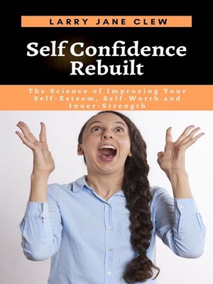 cover image of Self Confidence Rebuilt